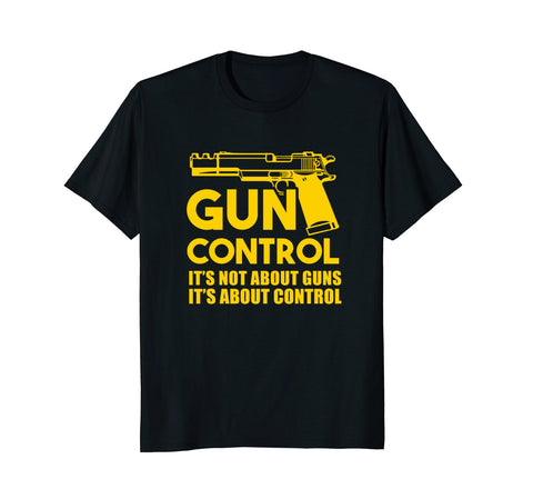 Not About Guns About Control Shirt - Anti Gun Control GOLD - Gasbike.net