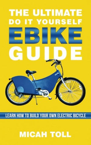 The Ultimate Do It Yourself Ebike Guide: Learn How To Build Your Own Electric Bicycle - Gasbike.net